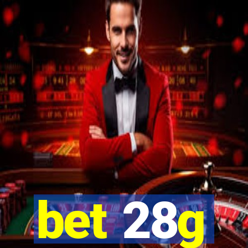 bet 28g